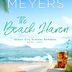 free PDF 🗃️ The Beach Haven (Ocean City Summer Romance Book 3) by  Grace Meyers EBOO