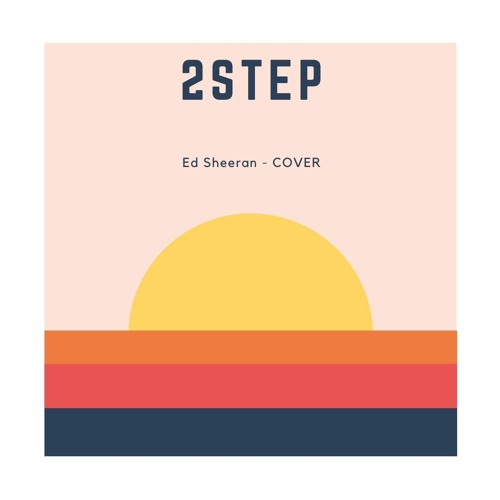 Ed Sheeran - 2Step [Cover]