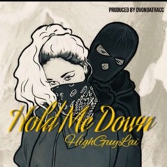 HOLD ME DOWN