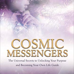 [READ] EPUB ✓ Cosmic Messengers: The Universal Secrets to Unlocking Your Purpose and
