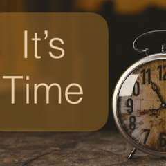 It's Time