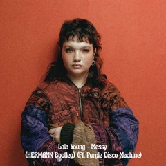 Lola Young - Messy (HERMANN Bootleg) (Ft. Purple Disco Machine) [PITCHED & FILTRED COPYRIGHT]