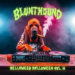 BluntHound - Hellaweed Halloween Vol. II