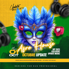 PACK UPDATE  AFRO HOUSE OCTUBRE 2025 (+BONUS & OPEN SHOWS EXTRA)