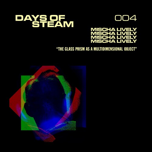 Days Of Steam 004: Mischa Lively