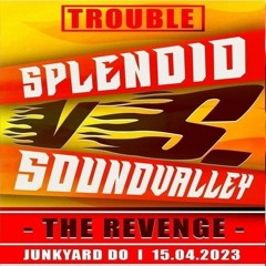 Sound Valley Vs Splendid 4/23 (Trouble)