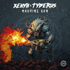 Xenyh & Tyberus - Machine Gun [FREE DOWNLOAD]