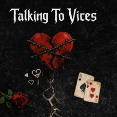 Talking To Vices