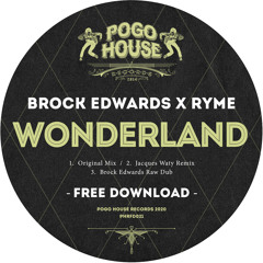 BROCK EDWARDS X RYME - Wonderland [FREE DOWNLOAD] Pogo House Records