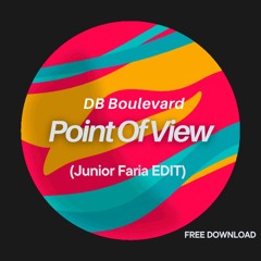 DB Boulevard - Point Of View (Junior Faria EDIT) [ FREE DOWNLOAD ]