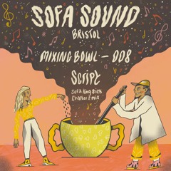 Sofa Sound Mixing Bowl 008- Script: Sofa King Sick Chapter 2 Mix