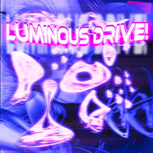 Luminous Drive! (FREE DL)