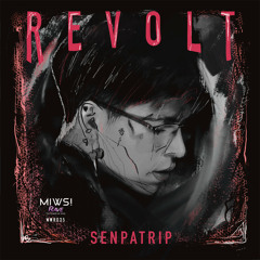 Senpatrip - Revolt (Original Mix) @Revolt @MIWS! RAVE