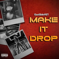 EastsideVETERAN_ICE x Make It Drop.mp3