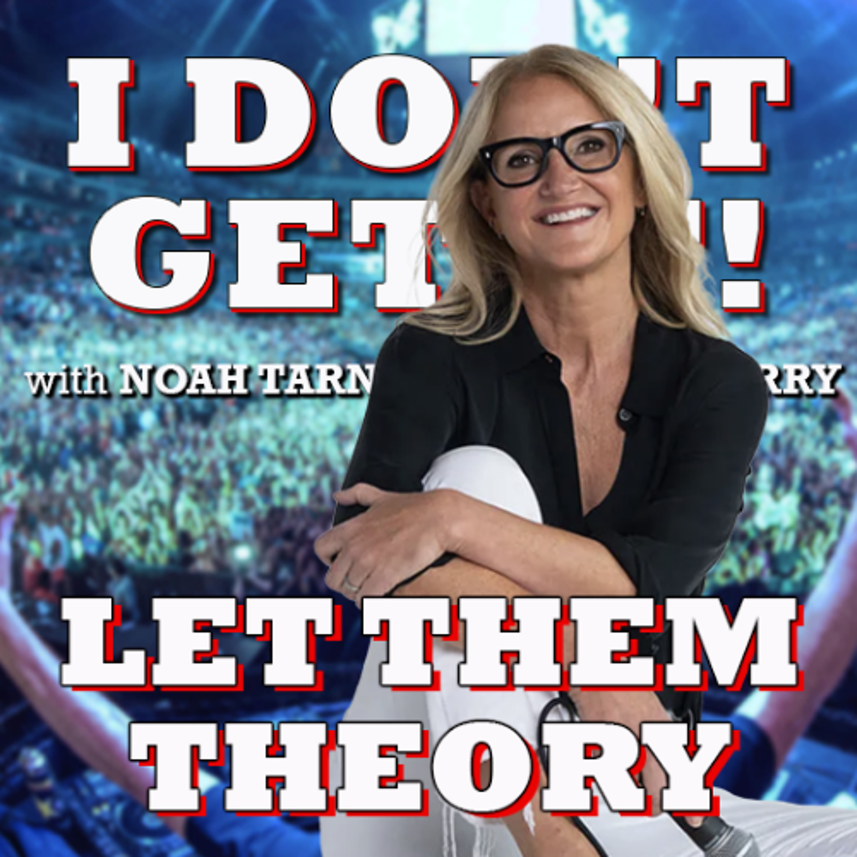 i Don't Get It: Let Them Theory