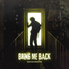 Bring Me Back - Drill