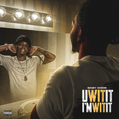 BABY CODIE - U Wit It Im Wit