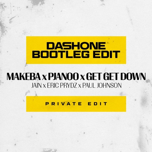 Makeba Pjanoo Get Get Down (DASHONE Bootleg Edit) - 𝙇𝙄𝙈𝙄𝙏𝙀𝘿 𝙏𝙄𝙈𝙀 𝙁𝙍𝙀𝙀 via buy link