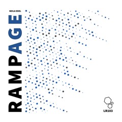 PREMIERE: Neila Edel - Rampage [LR103]