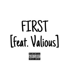 First [feat. Valious]