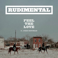 Rudimental - Feel the Love (feat. John Newman) [Fred V & Grafix Remix]
