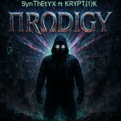 SYNTHETYX ft KRYPT(1)K-PRODIGY