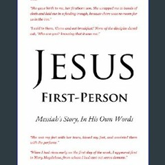 Read^^ 📚 Jesus First-Person: Messiah's Story, In His Own Words (365 Days With Christ—Daily Devotio
