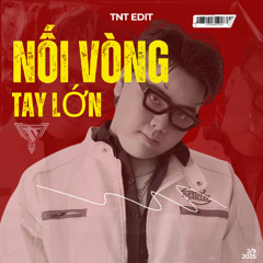 NỐI VÒNG TAY LỚN - TNT EDIT (FREE DOWNLOAD)