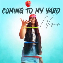 Coming To My Yard - Niques Prod - Zippy