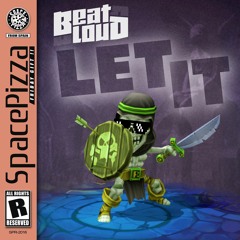Beatloud - Let It [Out Now]