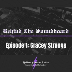 Behind The Soundboard | Episode 01 | Liam Burke (AKA Gracey Strange)