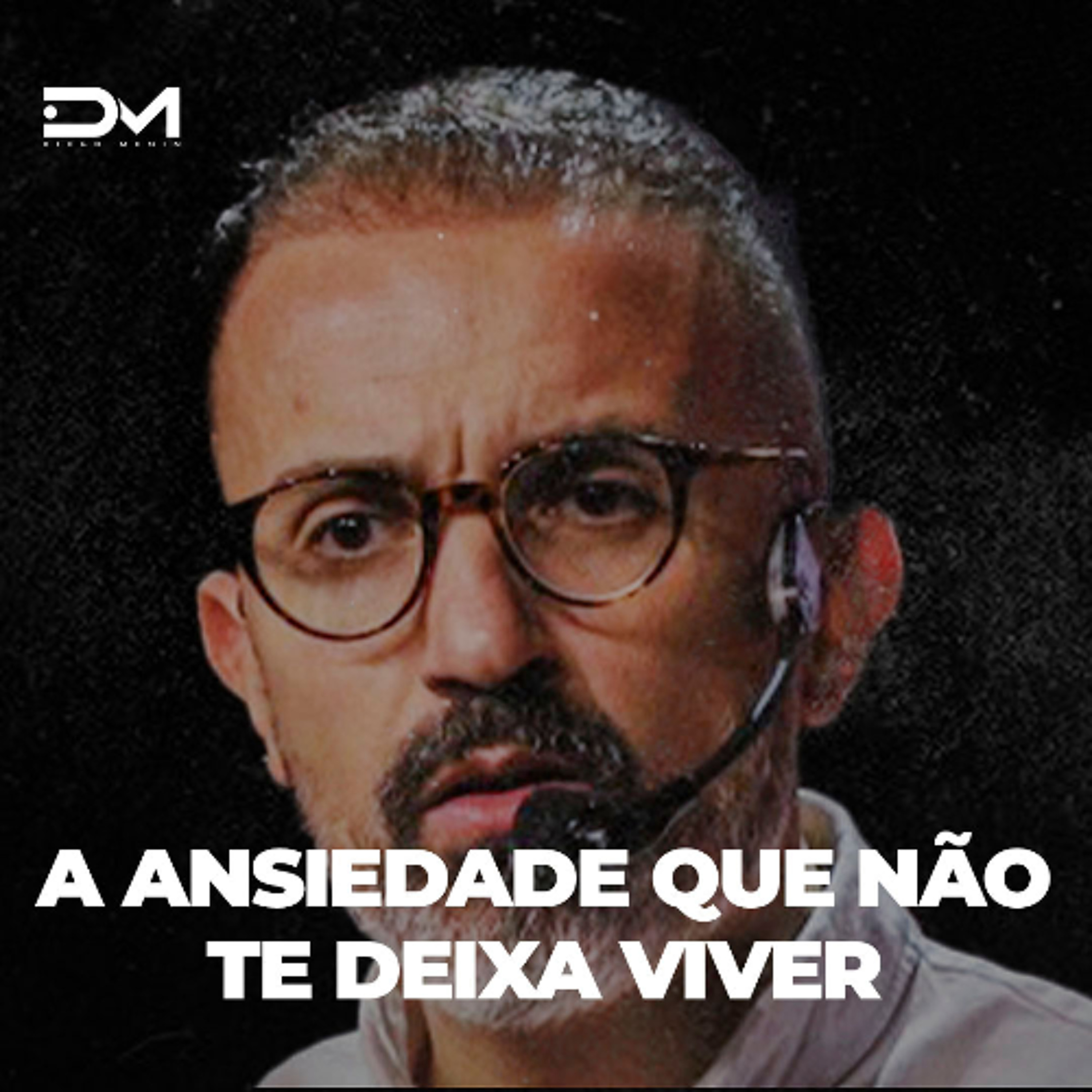 A ANSIEDADE QUE NÃO TE DEIXA VIVER - MOTIVACIONAL episode artwork