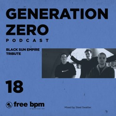 Generation Zero - Episode #18 Mixed by Steel Swatter (Voiceless)