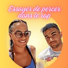 C'est comment ? Essayer de percer dans le rap