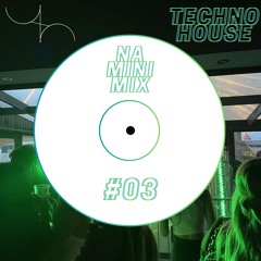 NA Mini Mix #03 - Techno House