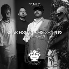 PREMIERE: Mark Hoffen, OBSESH, Fēlēs - Out Of Heaven [IAIYH]