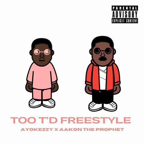 TOO T'D FREESTYLE FT AAKON THE PROPHET