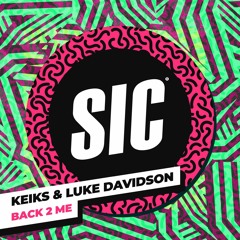 Keiks & Luke Davidson - Back 2 Me [SIC]