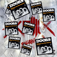 Bangarang (KŸB Flip) + Riders On The Storm (17 Mashup)