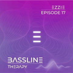 Ezzie - Bassline Therapy Episode 017