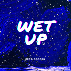 WET UP (feat. cgoods)