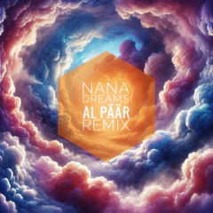 NANA - Dreams (Al Päär Remix)