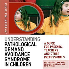 [VIEW] EBOOK 📃 Understanding Pathological Demand Avoidance Syndrome in Children: A G