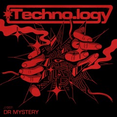 Techno.logy - 007 - DR MYSTERY