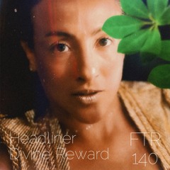 Feed The Raver -  Episode 140 - Headliner - Divine Reward