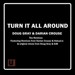 Turn It All Around -Doug Gray & Darian Crouse (Darian's Grab A Cuppa Vocals Mix)
