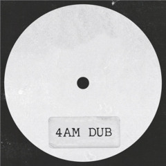 4AM DUB