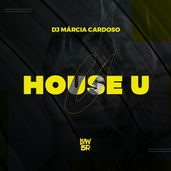 Marcia Cardoso - House U (Extended Mix)