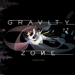 [from Orzmic] seatrus - GRAVITY ZOИE