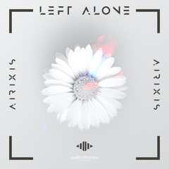 Left Alone - Airixis